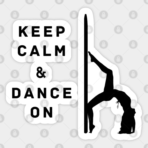 Keep Calm and Dance On Sticker by LifeSimpliCity